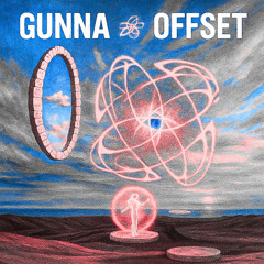 Gunna x Offset - See What I’m Sayin (Unreleased)