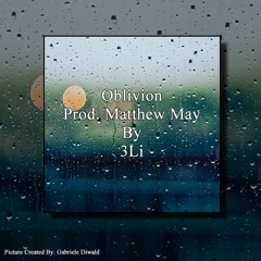 Oblivion (Prod. Matthew May) By 3Li