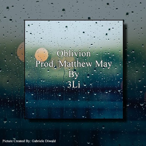 Oblivion (Prod. Matthew May) By 3Li