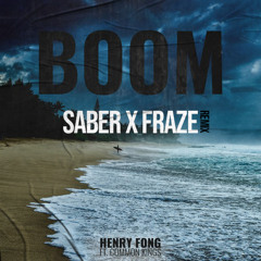 Henry Fong ft. Common Kings - Boom (SABER x FRAZE Remix)