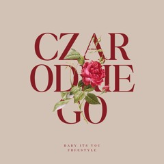 CzAr ODriego - Baby Its You Freestyle