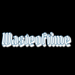 WasteOfTime ft NILLA X KCHOPPA (prod.falloutskyy)