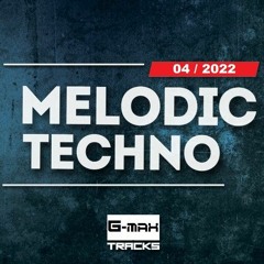 MELODIC TECHNO DJ SET(04 -2022)- G-Max