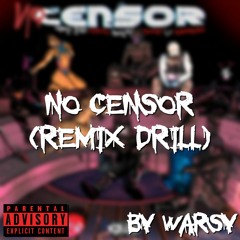 No Censor (REMIX by Warsy)