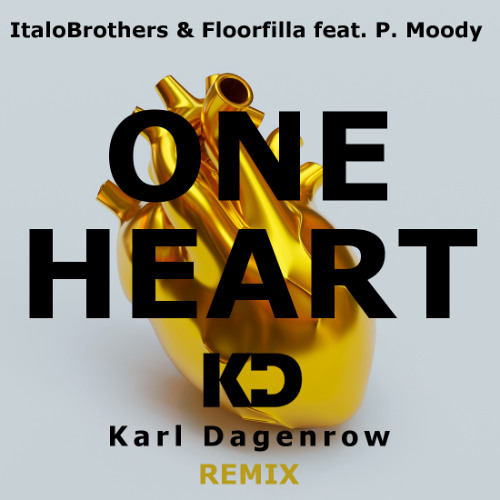 One Heart - ItaloBrothers & Floorfilla feat. P. Moody (Karl Dagenrow remix)