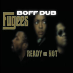 READY OR NOT (BOFF DUB)