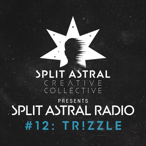 Split Astral Radio #12: Tr!zzle