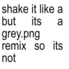 Frost Children - Shake It Like A (grey.png remix)