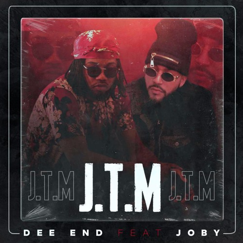 Joby feat Dee End - "J.T.M"