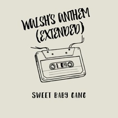 Walsh's Anthem (Extended Version)