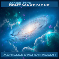 Don't Wake Me Up (Achilles Overdrive Edit) [Click Buy for Free Download]