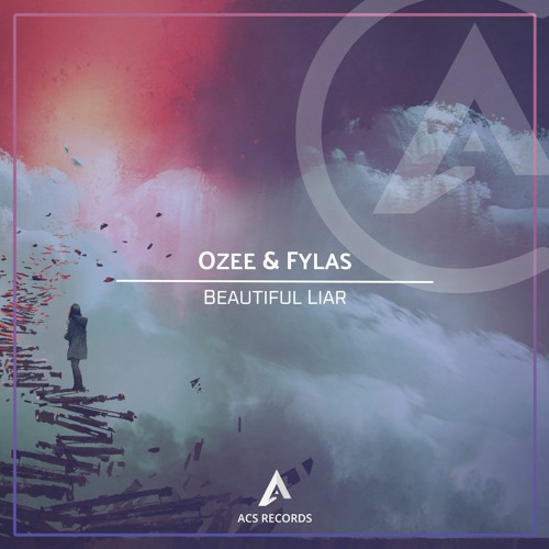 Ozee & FYLAS - Beautiful Liar