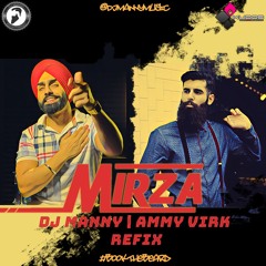 Mirza Refix - DJ MANNY | AMMY VIRK