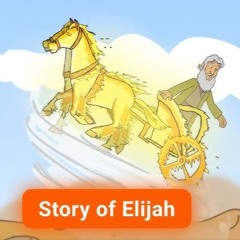14- The Story Of The Prophet Elijah For Kids | بچوں کے لیے ایلیاہ نبی کی کہانی
