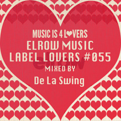 elrow Music - Label Lovers #055 mixed by De La Swing [Musicis4Lovers.com]