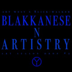 Blakkanese N Artistry (feat. $lick-Walker)