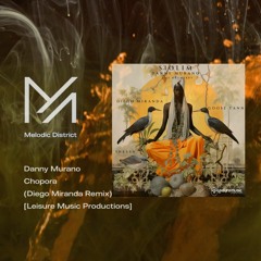 PREMIERE: Danny Murano - Chopora - (Diego Miranda Remix) [Leisure Music Productions]