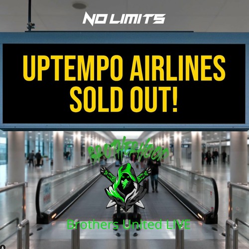 Brothers United 3 Uptempo Airlines LIVE