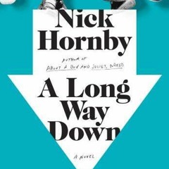 Read/Download A Long Way Down BY : Nick Hornby