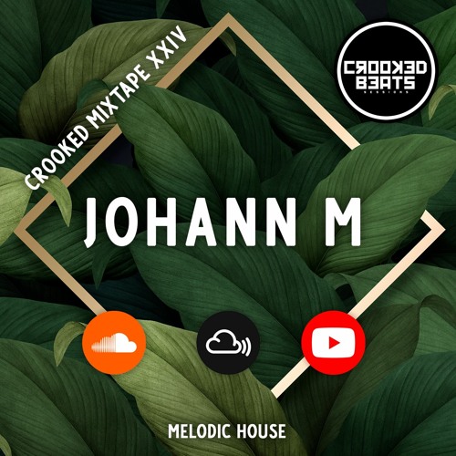 Crooked Mixtape 024 - Johann M - Melodic House & Techno
