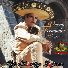 Vicente Fernandez Mix Djshorty Lopez