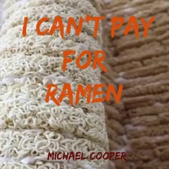 I Can't Pay For Ramen