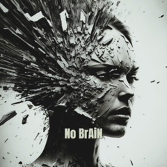 No BrAiN