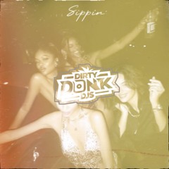 Milco x DEJA - Sippin (Dirty Donk DJs)