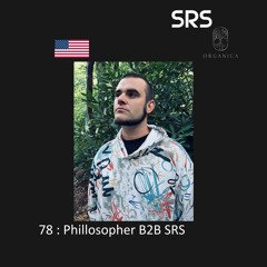 78 : Organica B2B Sessions - Phillosopher