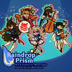 Raindrop Prism (Feat. Moon Jelly)