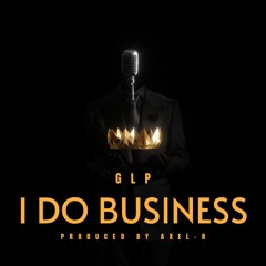 GLP - I Doh Business (SXM Soca 2023)