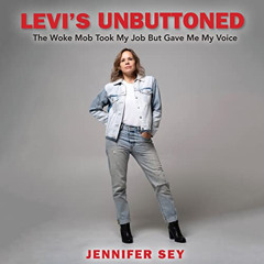 ACCESS PDF 💑 Levi's Unbuttoned: The Woke Mob Took My Job But Gave Me My Voice by  Je