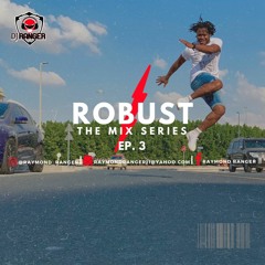 ROBUST MIX SERIES EP. 3