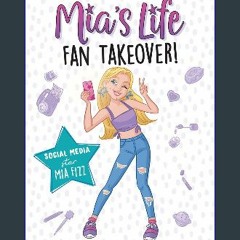 $${EBOOK} 📖 Mia's Life: Fan Takeover!: Go Behind the Camera with YouTube Star Mia Fizz (Middle Gra