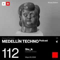 MTP 112 - Medellin Techno Podcast Episodio 112 - Stoik