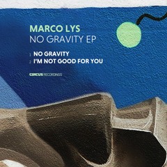 Marco Lys - I'm Not Good For You