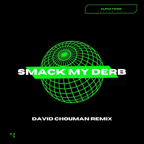 Smack My Derb (David Chouman Remix)