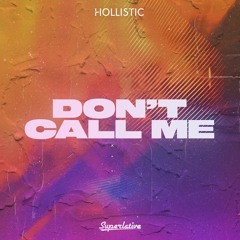 Hollistic - Don't Call Me