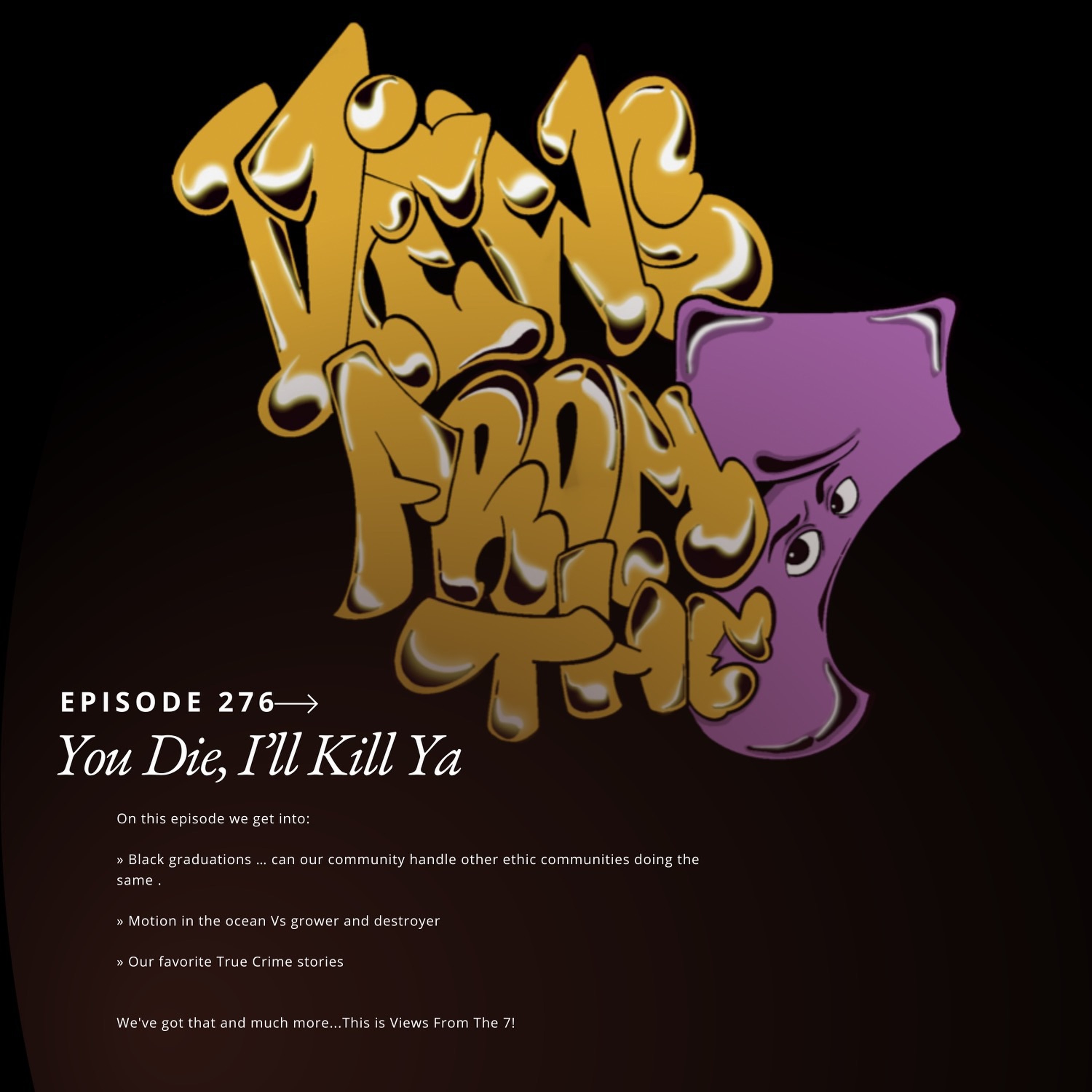 Ep 276 You Die, I'll K!ll Ya ft @kiss__my__grits episode artwork