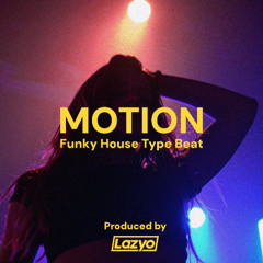 "Motion" - House Beat