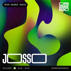 Josso @ Open Source Radio - 10.11.2023