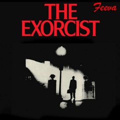 The Exorcist- Feeva