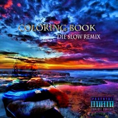Coloring Book (Young Thug Die Slow Remix)
