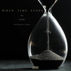 When Time Stops - YashR