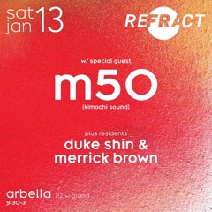 Merrick Brown + m50 + Duke Shin @ Refract, Arbella 2024.01.13