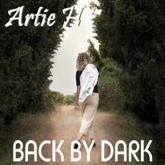Artie H - Back By Dark