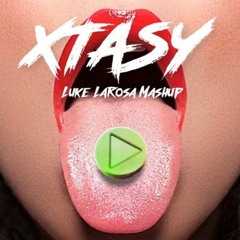 "Xtasy" (Luke LaRosa Mashup) - DJ PRESS PLAY x Sunday Scaries x Curry Cartel