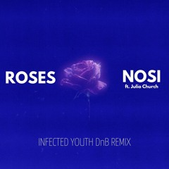 NOSI ft. Julia Church – Roses (Infected Youth Remix)
