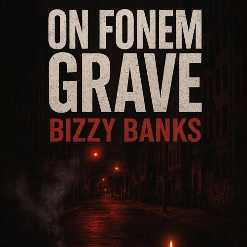 Bizzy Banks - On Fonem Grave