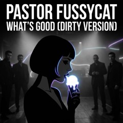 What's Good (Dirty Version)
